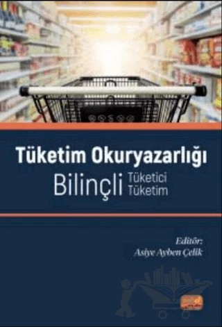 Tüketim Okuryazarlığı – Kolektif – Nobel Bilimsel Eserler kitap kapağı