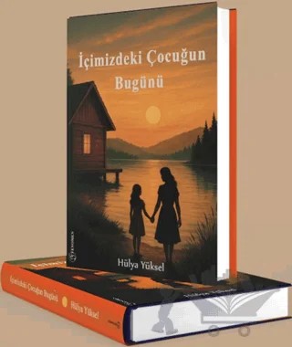 İçimizdeki Çocuğun Bugünü – Hülya Yüksel – Fenomen Yayıncılık kitap kapağı