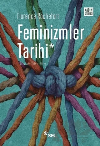 Feminizmler Tarihi – Florence Rochefort – Sel Yayıncılık kitap kapağı