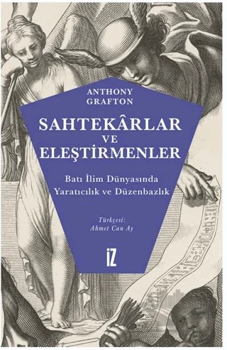 Sahtekarlar ve Eleştirmenler – Anthony Grafton – İz Yayıncılık kitap kapağı