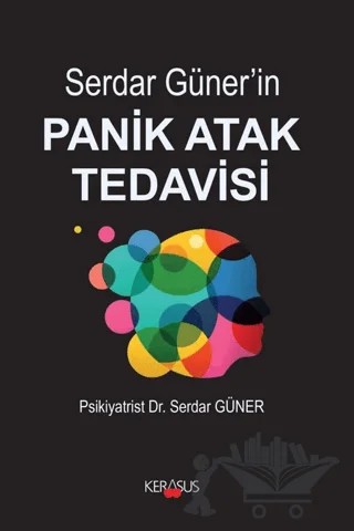 Serdar Güner’in Panik Atak Tedavisi – Serdar Güneri – Kerasus Yayınları kitap kapağı