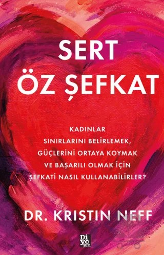 Sert Öz Şefkat – Kristin Neff – Diyojen Yayıncılık kitap kapağı