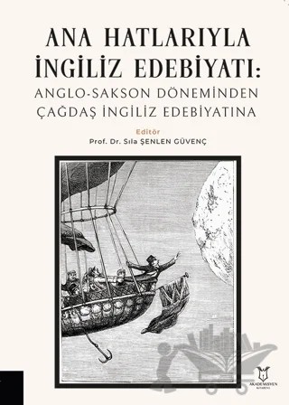 Ana Hatlarıyla İngiliz Edebiyatı: Anglo-Sakson Döneminden Çağdaş İngiliz Edebiyatına – Kolektif – Akademisyen Kitabevi kitap kapağı