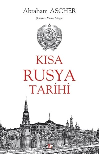Kısa Rusya Tarihi – Abraham Ascher – Say Yayınları kitap kapağı