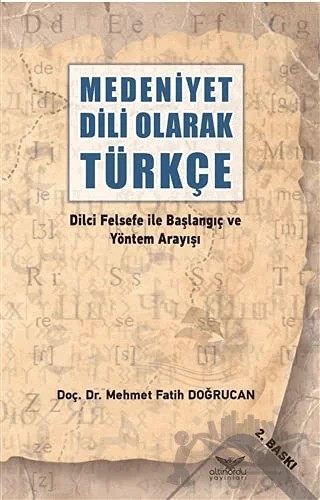 Medeniyet Dili Olarak Türkçe – Mehmet Fatih Doğrucan – Altınordu Yayınları kitap kapağı