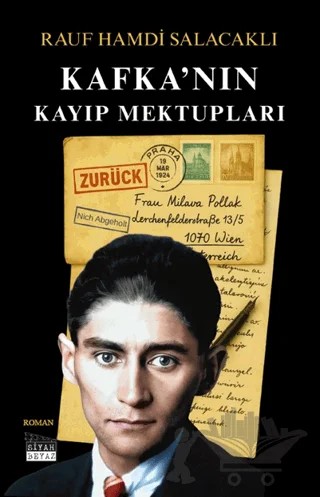 Kafka'nın Kayıp Mektupları – Rauf Hamdi Salacaklı – Siyah Beyaz Yayınları kitap kapağı