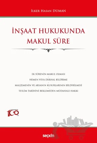 İnşaat Hukukunda Makul Süre – İlker Hasan Duman – Seçkin Yayıncılık kitap kapağı