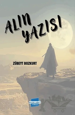 Alın Yazısı – Zübeyt Bozkurt – Kalem Lügat Yayıncılık kitap kapağı