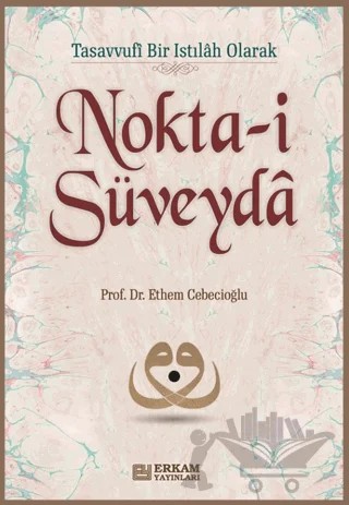 Nokta-i Süveyda – Ethem Cebecioğlu – Erkam Yayınları kitap kapağı