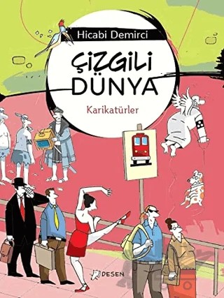 Çizgili Dünya – Hicabi Demirci – Desen Yayınları kitap kapağı