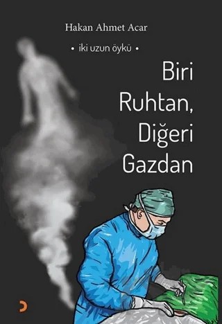Biri Ruhtan, Diğeri Gazdan – Hakan Ahmet Acar – Cinius Yayınları kitap kapağı