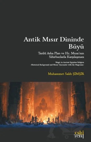 Antik Mısır Dininde Büyü – Muhammet Salih Şimşir – Eski Yeni Yayınları kitap kapağı