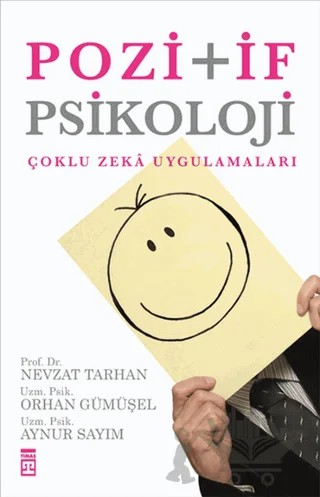 Pozitif Psikoloji – Aynur Sayım, Nevzat Tarhan, Orhan Gümüşel – Timaş Yayınları kitap kapağı