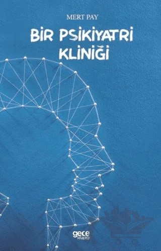 Bir Psikiyatri Kliniği – Mert Pay – Gece Kitaplığı kitap kapağı