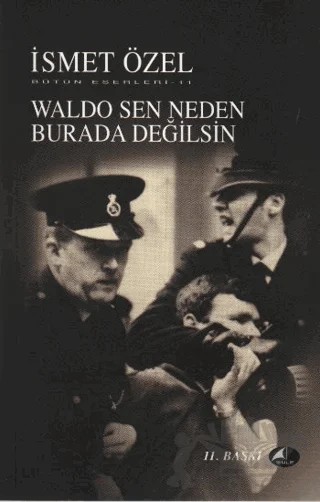 Waldo Sen Neden Burada Değilsin Bütün Eserleri 11 – İsmet Özel – Şule Yayınları kitap kapağı