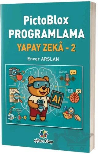 PictoBlox Programlama Yapay Zeka 2 – Enver Arslan – Eğiten Kitap kitap kapağı