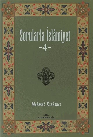 Sorularla İslamiyet 4 – Mehmet Kırkıncı – Alternatif Düşünce Yayınları kitap kapağı