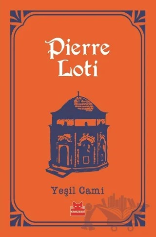 Yeşil Cami – Pierre Loti – Kırmızı Kedi Yayınevi kitap kapağı