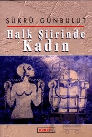 Halk Şiirinde Kadın – Şükrü Günbulut – Berfin Yayınları kitap kapağı