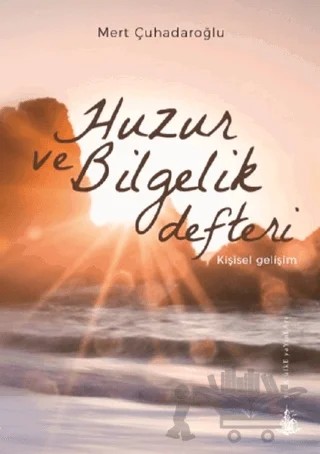 Huzur ve Bilgelik Defteri – Mert Çuhadaroğlu – Yitik Ülke Yayınları kitap kapağı