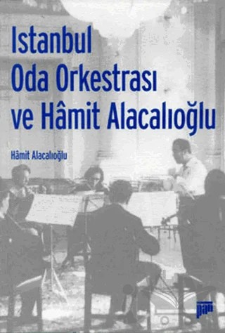 İstanbul Oda Orkestrası ve Hamit Alacalıoğlu – Hamit Alacalıoğlu – Pan Yayıncılık kitap kapağı