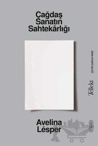 Çağdaş Sanatın Sahtekarlığı – Avelina Lesper – Tellekt kitap kapağı