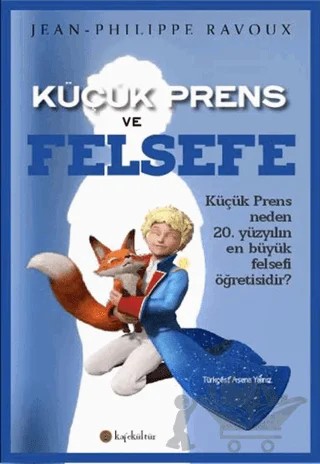 Küçük Prens ve Felsefe – Jean Philippe Ravoux – Kafe Kültür Yayıncılık kitap kapağı