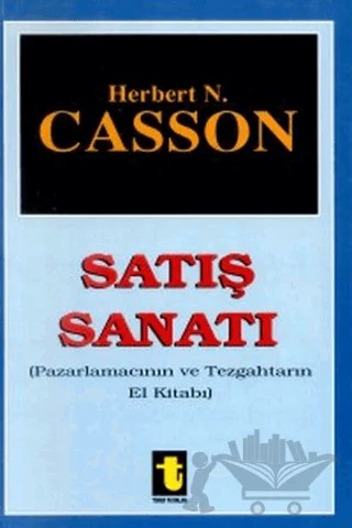 Satış Sanatı Pazarlamacının ve Tezgahtarın El Kitabı – Herbert N. Casson – Toker Yayınları kitap kapağı