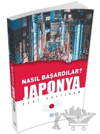 Japonya - Nasıl Başardılar? – Zeki Çalışkan – Maviçatı Yayınları kitap kapağı