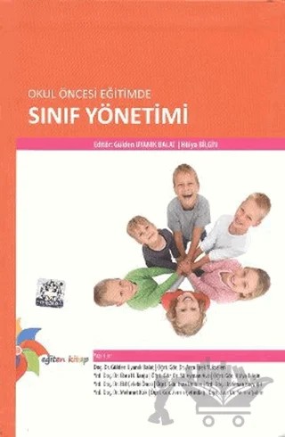 Okul Öncesi Eğitimde Sınıf Yönetimi – Arzu İpek Yükselen, Ebru H. Tanju, Elif Çelebi Öncü, Esra Ünlüer, Gülden Uyanık Balat, Hülya Bilgin, Mehmet Kök, Semra Şahin, Sinan Koçyiğit, Süleyman Avcı, Zerrin Çetindağ – Eğiten Kitap kitap kapağı