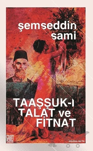 Taaşşuk-ı Talat ve Fitnat (Orijinal Metin) – Şemseddin Sâmi – Palet Yayınları kitap kapağı