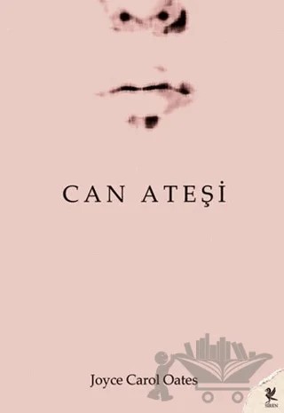 Can Ateşi – Joyce Carol Oates – Siren Yayınları kitap kapağı