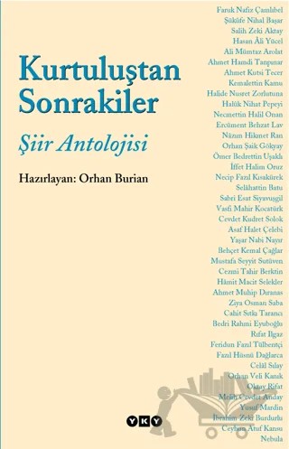 Kurtuluştan Sonrakiler Şiir Antolojisi – Orhan Burian – Yapı Kredi Yayınları kitap kapağı