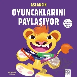Merhaba Küçük Deha - Aslancık Oyuncaklarını Paylaşıyor – Michael Dahl – 1001 Çiçek Kitaplar kitap kapağı