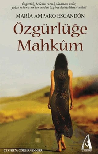 Özgürlüğe Mahkum – Maria Amparo Escandon – Arunas Yayıncılık kitap kapağı