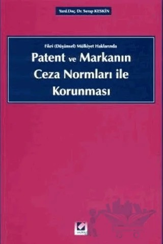Patent ve Markanın Ceza Normları ile Korunması – Serap Keskin Kiziroğlu – Seçkin Yayıncılık kitap kapağı