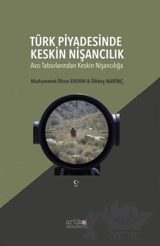 Türk Piyadesinde Keskin Nişancılık – Muhammet İlhan Erdem, Ökkeş Narinç – Artikel Akademi kitap kapağı