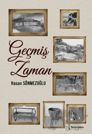 Geçmiş Zaman – Hasan Sönmezoğlu – İkinci Adam Yayınları kitap kapağı