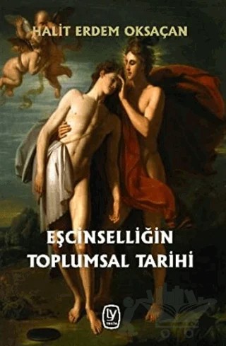 Eşcinselliğin Toplumsal Tarihi – Halit Erdem Oksaçan – Tekin Yayınevi kitap kapağı