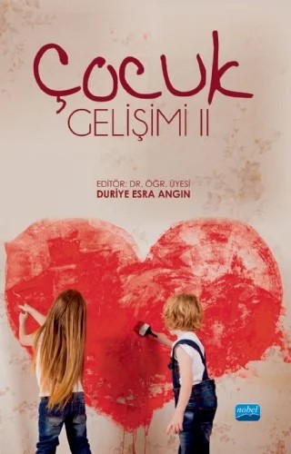 Çocuk Gelişimi II – Ayşe Alptekin, Ece Kara, Emine İnci, Fatma Zeynep Dönmez, Gözde İnal Kızıltepe, Maide Orçan Kaçan, Nisa Başara Baydilek, Nudar Yurtsever, Özden Kuşçu, Selcen Aydoğan, Sema Öngören – Nobel Akademik Yayıncılık kitap kapağı
