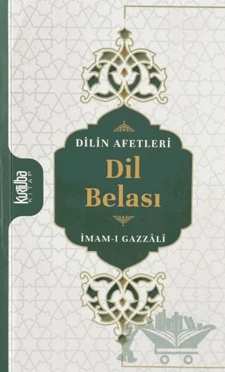 Dil Belası - Dilin Afetleri – İmam Gazali – Kurtuba Kitap kitap kapağı