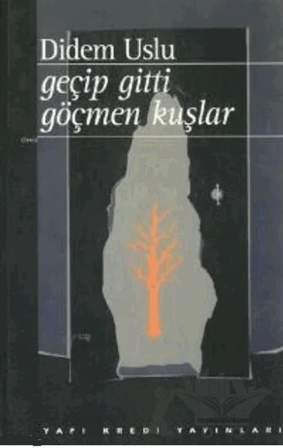 Geçip Gitti Göçmen Kuşlar – A. Didem Uslu – Yapı Kredi Yayınları kitap kapağı