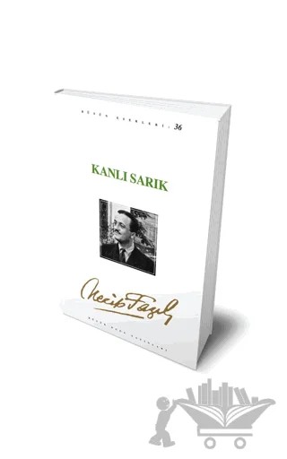 Kanlı Sarık : 30 - Necip Fazıl Bütün Eserleri – Necip Fazıl Kısakürek – Büyük Doğu Yayınları kitap kapağı