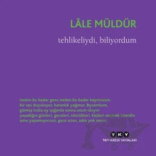Tehlikeliydi, Biliyordum – Lale Müldür – Yapı Kredi Yayınları kitap kapağı