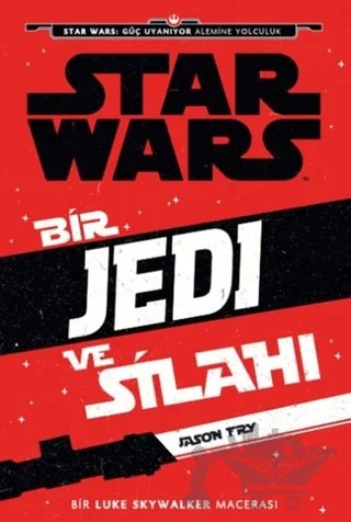 Starwars - Bir Jedi ve Silahı – Jason Fry – Doğan Egmont Yayıncılık kitap kapağı