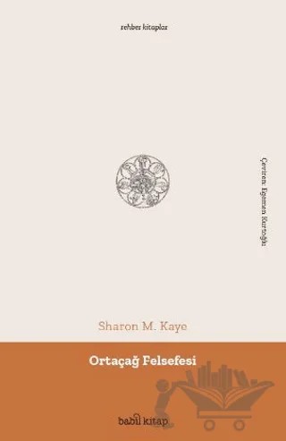 Ortaçağ Felsefesi – Sharon M. Kaye – Babil Kitap kitap kapağı