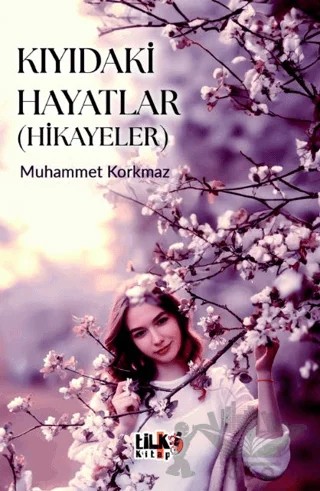 Kıyıdaki Hayatlar – Muhammet Korkmaz – Tilki Kitap kitap kapağı
