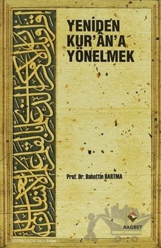 Yeniden Kur'an'a Yönelmek – Bahattin Dartma – Rağbet Yayınları kitap kapağı