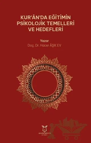 Kur’an’da Eğitimin Psikolojik Temelleri ve Hedefleri – Hacer Aşık Ev – Akademisyen Kitabevi kitap kapağı
