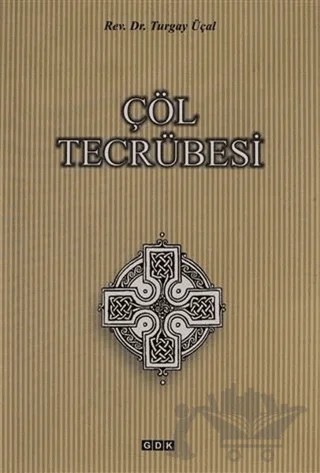 Çöl Tecrübesi – Turgay Üçal – GDK Yayınları kitap kapağı